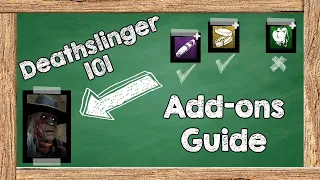 Deathslinger 101: Guide to The Deathslinger's Add-ons