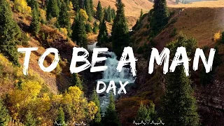 Dax - To Be A Man (Lyrics) ft. Darius Rucker  || Mathew Music