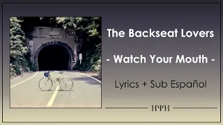 The Backseat Lovers - Watch Your Mouth (Lyrics + Sub Español)