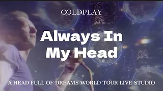 Coldplay - Always In My Head (A Head Full Of Dreams "Live Studio Version")