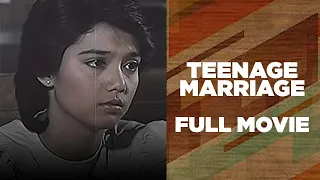 TEENAGE MARRIAGE: Maricel Soriano, William Martinez, Snooky Serna & Albert Martinez | Full Movie