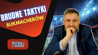 Brudne taktyki bukmacherów