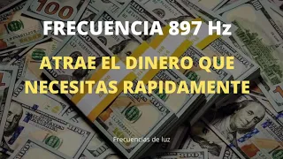 ✨ATRAE EL DINERO QUE NECESITAS RAPIDAMENTE💰💫FRECUENCIA 897 Hz / Frecuencias de Luz.