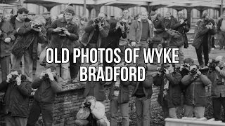 Old Photos Of Wyke Bradford | Unseen & Rare