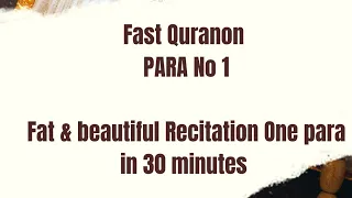 Para 1: Fast & Beautiful Recitation of Quran (One Para in  30 Mins.) | Fast Quran Tilawat