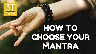 HOW TO CHOOSE YOUR MANTRA