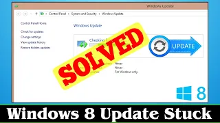 [FIXED] Microsoft Windows 8 Update Stuck Problem Issue