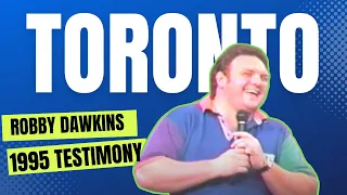 Robby Dawkins Toronto Testimony #Toronto