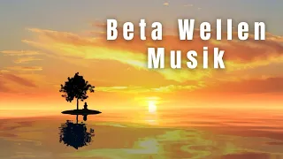 Beta Wellen Musik - Beta Wellen zum einschlafen