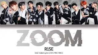 R1SE《ZOOM》Lyrics [Color Coded/CHI/PIN/ENG]