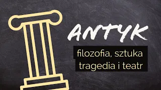 Polski 🏛 Antyk - powtórka epoki (filozofia, sztuka, tragedia i teatr)