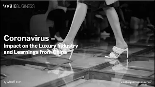 Vogue Business on Coronavirus: The impact on the Luxury industry and learnings from China