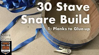 30 Stave Snare Build 1: Planks to Glue-up.