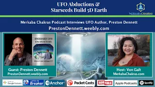 UFO Abductions & Starseeds Build 5D Earth w/Preston Dennett: Merkaba Chakras Podcast #14