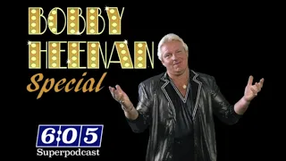 6:05 Superpodcast - Bobby Heenan Special