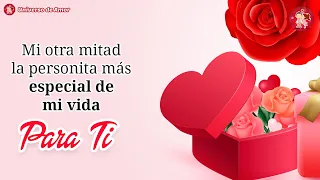 🌹 Un bonito mensaje de amor para ti 🌹 Te amo y te amare por siempre, amor mío