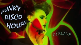 FUNKY DISCO HOUSE 🎧 FUNKY HOUSE AND FUNKY DISCO HOUSE 🎧 SESSION 175 - 2020 🎧 ★ MASTERMIX BY DJ SLAVE