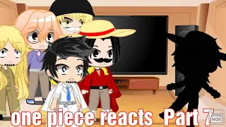 One piece reacts part 7 || old era || •requested•