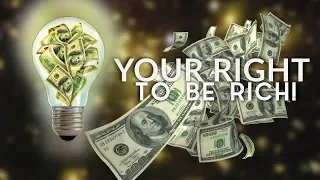 Your Right to Be Rich! | A Prosperity Guide