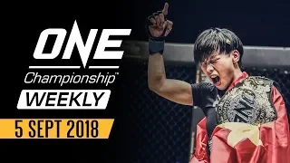 ONE Championship Weekly | 5 September 2018