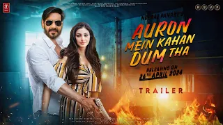 Auron Mein Kahan Dum Tha - Official Trailer | Ajay Devgan | Tabu | Saiee Manjrekar | 5 July 2024 |