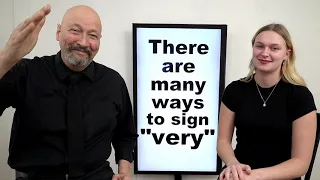 25 Ways to Sign VERY (in ASL) (Also see: https://www.lifeprint.com/asl101/pages-signs/v/very.htm)