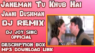 Janeman Tu Khub Hai | Jaani Dushman | Sonu Nigam, Sunidhi Chauhan | REMIX | DJ JOY SING OFFICIAL