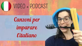 Imparare l'italiano con le canzoni || Podcast in italiano semplice || Episodio 54
