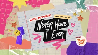 'Never Have I Ever' Cast Shares Their Best Life Advice | Young STAR