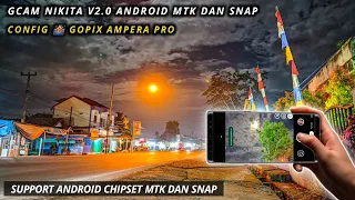 Gcam Nikita 2.0 New Config 🌉 Gopix Ampera Pro, Config Siang Malam Untuk Semua