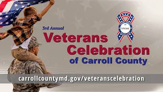 3rd Annual Veterans Celebration of Carroll County, MD