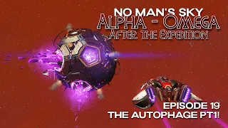 No Man's Sky | Alpha - Omega! | After the Expedition | Episode 19: The Autophage pt1! | Orbital 4.6