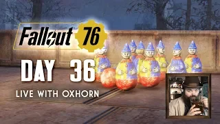 Day 36 of Fallout 76 - Live with Oxhorn: TNT Dome 7