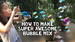 How to make the best bubble solution we've ever seen