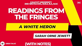 Calicut University |2nd Sem |Readings From the Fringes|A white Heron|Sarah Orne Jewett|With Notes|