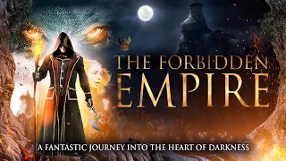 Official Trailer: The Forbidden Empire - Fantasy Movie