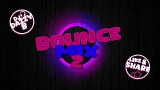 BOUNCE MIX 2 - DJ DAZZY B ( UK Bounce / Donk Mix )