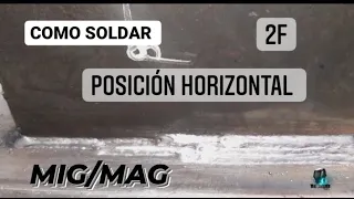 COMO SOLDAR EN HORIZONTAL/SOLDADURA MIG HORIZONTAL.