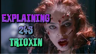 Explaining 245 Trioxin from Return of the Living Dead