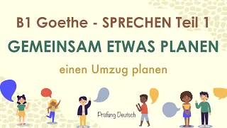 UMZUG planen - B1 Sprechen Teil 1 - Goethe/ÖSD Zertifikat
