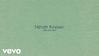 Seph Schlueter - Never Known (Lyric Video)