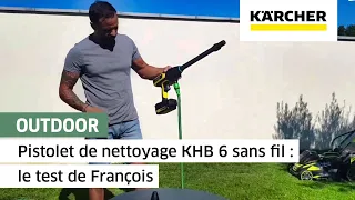 Pistolet de nettoyage KHB 6 sans fil : le test de François | Kärcher