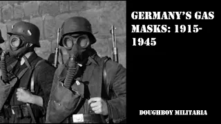 Germany's Gas Masks: 1915-1945 (Brief Overview)