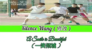 Silence Wang ( 修改 ) - A Smile is Beautiful ( 一笑倾城 ) ( Love O2O )