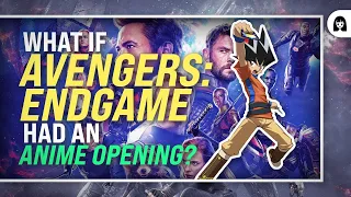 What if AVENGERS: ENDGAME had an anime opening?