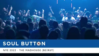 Soul Button - NYE 2022 - The Madhouse (Beirut)