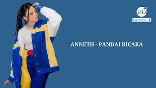 ANNETH - PANDAI BICARA (Lyrics Video)