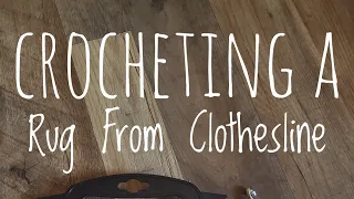 Crocheting a Rug from Clothesline!