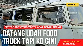 PART 1 | RESTORASI VW KOMBI 74 FOOD TRUCK  ASAL CENGKARENG