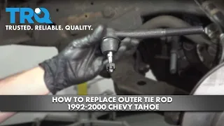 How To Replace Outer Tie Rod 1992-2000 Chevy Tahoe